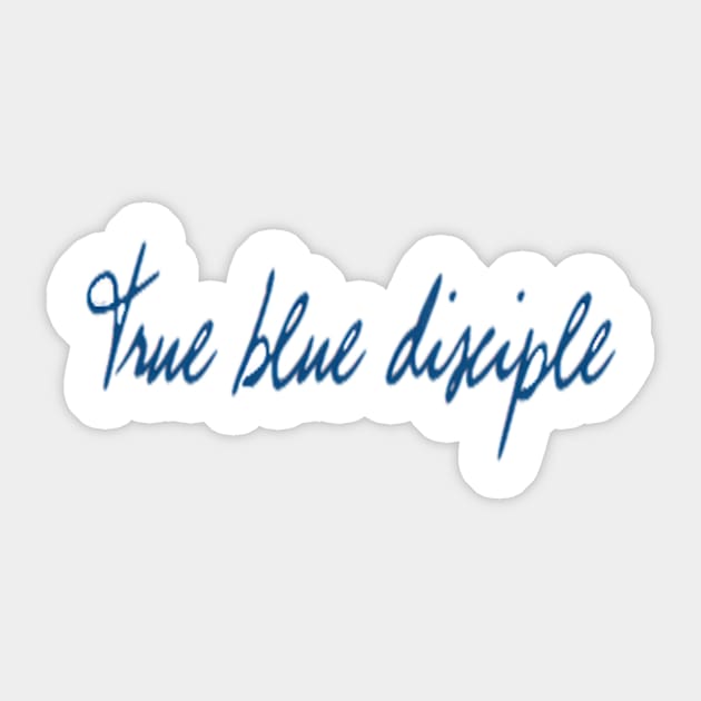 True Blue Disciple Sticker by TheImmaculatePodcast